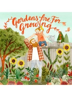 Workman Publishing Gardens Are For Growing Hardback Book For Kids