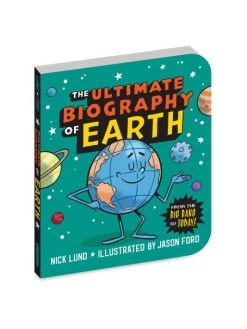 Workman Publishing The Ultimate Biography Of Earth Paperback Book For Kids
