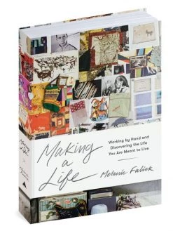 Workman Publishing Making A Life: Working By Hand & Discovering The Life You Are Meant To Live