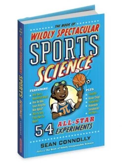Workman Publishing The Book Of Wildly Spectacular Sports Science For Kids