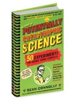 Workman Publishing The Book Of Potentially Catastrophic Science For Kids